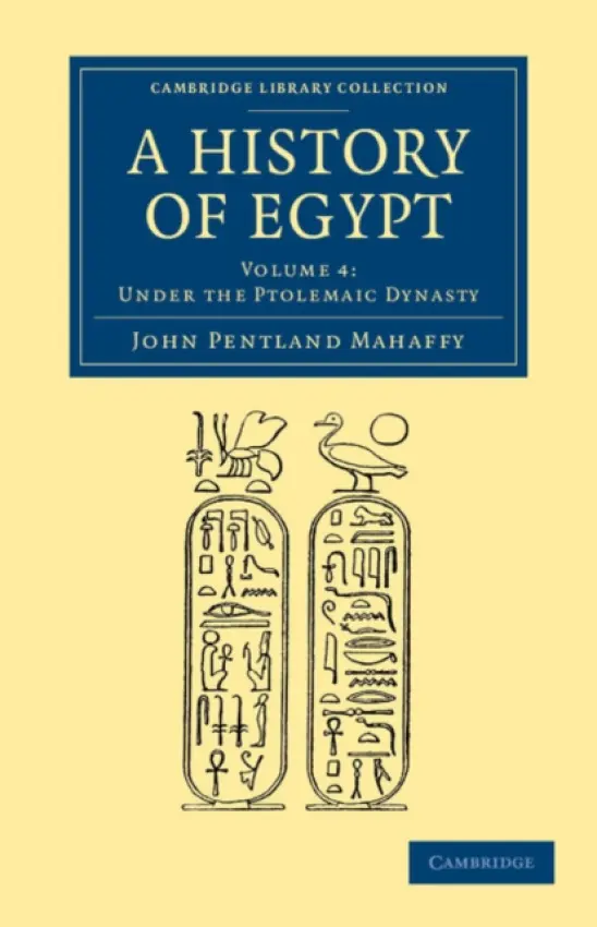 History of Egypt: Volume 4, Under the Ptolemaic Dynasty - Mahaffy, John Pentland