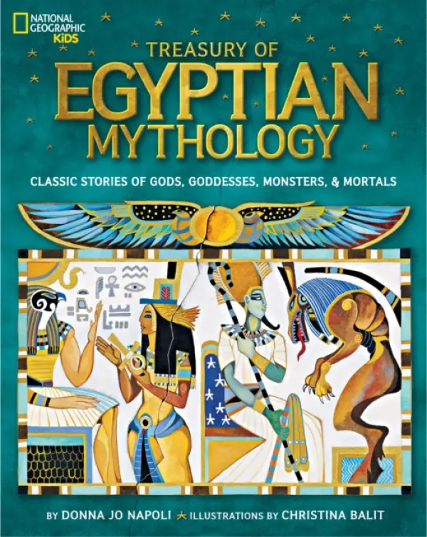 Treasury of Egyptian Mythology - Donna Jo Napoli, National National Geographic Kids
