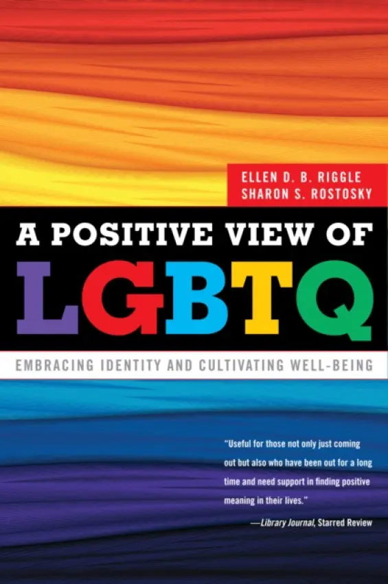Positive View of LGBTQ - Riggle, Ellen D.B. a Rostosky, Sharon S.