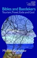 Bibles and Baedekers - Grimshaw, Michael