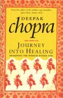 Journey Into Healing - Chopra, Dr Deepak