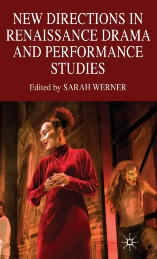 New Directions in Renaissance Drama and Performance Studies