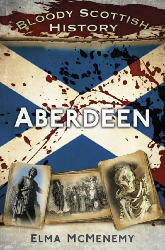 Bloody Scottish History: Aberdeen - McMenemy, Elma