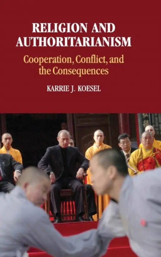 Religion and Authoritarianism - Koesel, Karrie J. (University of Oregon)