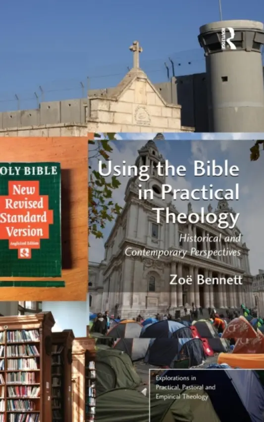 Using the Bible in Practical Theology - Bennett, Zoe