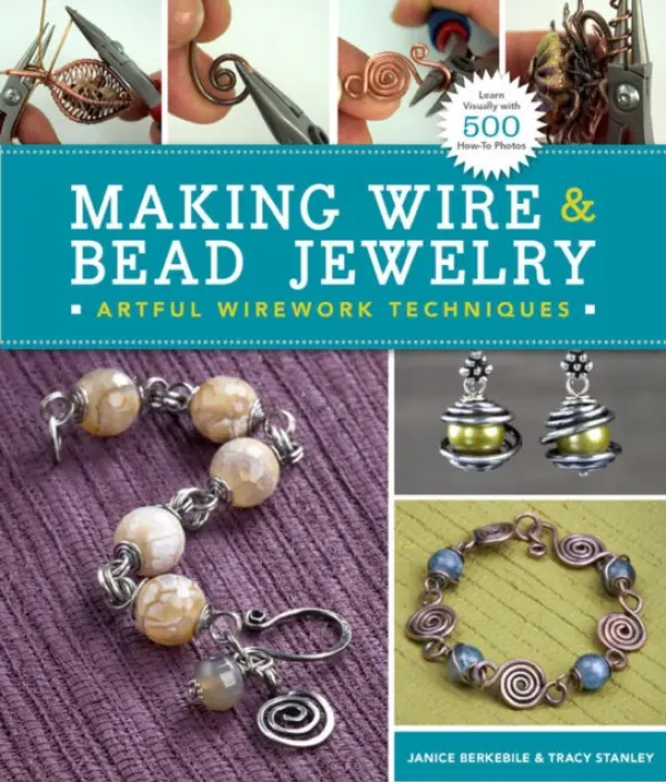 Making Wire & Bead Jewelry - Berkebile, Janice a Stanley, Tracy