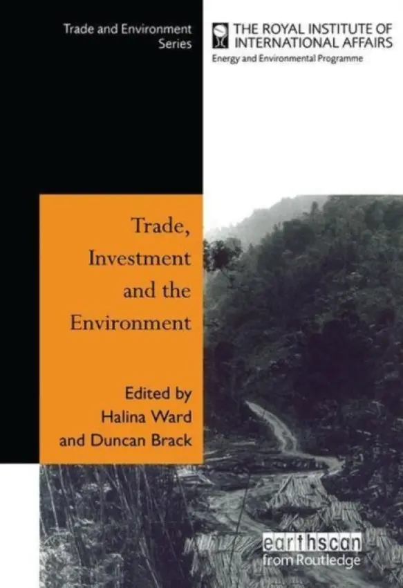 Trade Investment and the Environment - Ward, Halina