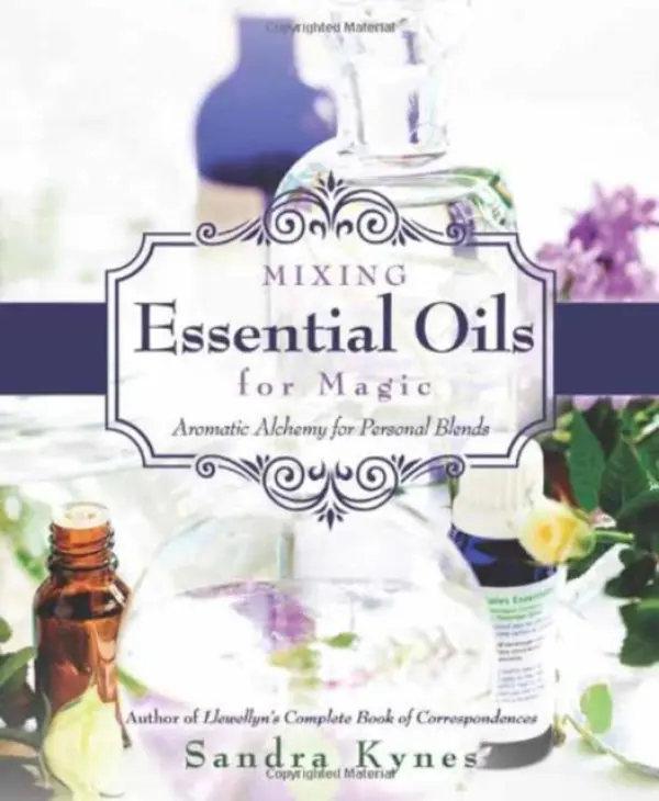 Mixing Essential Oils for Magic - Kynes, Sandra