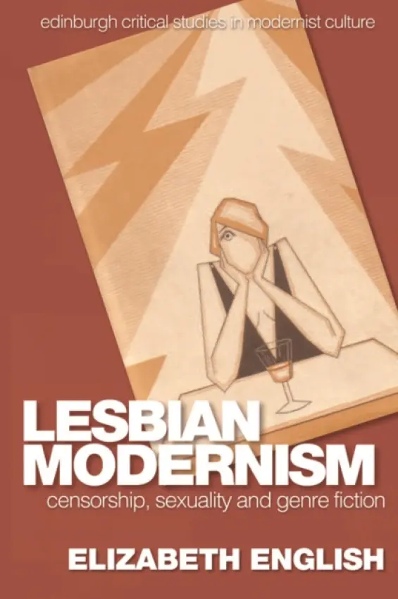 Lesbian Modernism - English, Elizabeth (Senior Lecturer in English, Cardiff Metropolitan University)