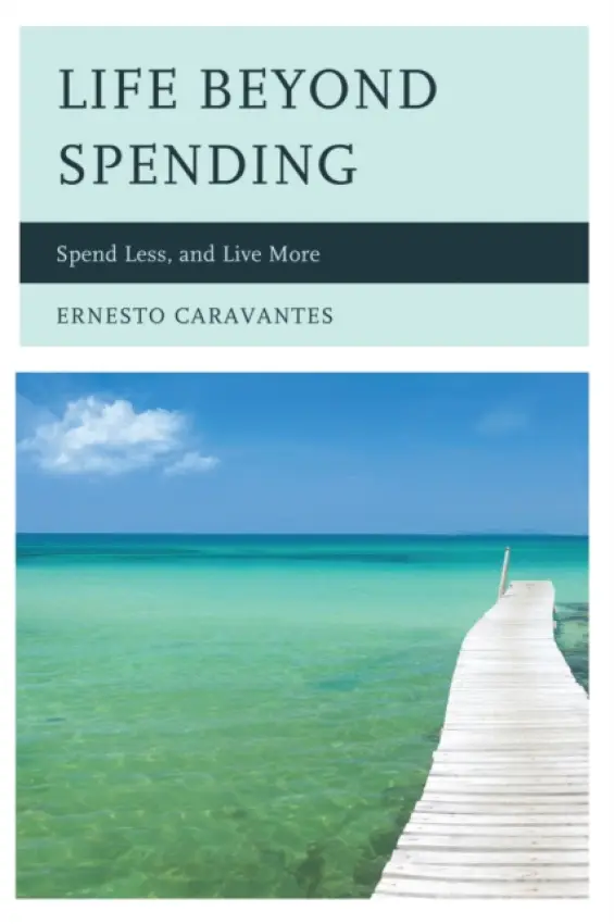 Life Beyond Spending - Caravantes, Ernesto