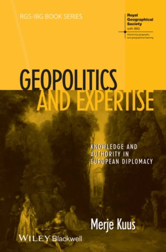 Geopolitics and Expertise - Kuus, Merje (University of British Columbia, Canada)