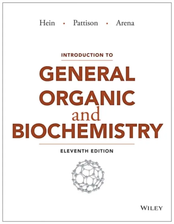 Introduction to General, Organic, and Biochemistry - Hein, Morris (Mount San Antonio College) a Pattison, Scott (Ball State University) a Arena, Susan (University of Illinois, Urbana-Champaign) a Best, Leo R. (Mount San Antonio College)
