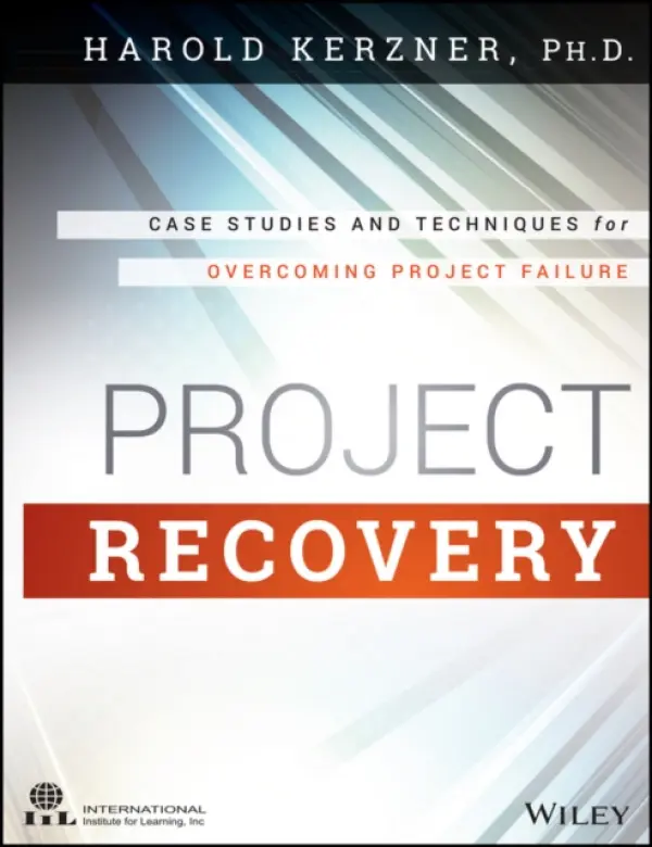 Project Recovery - Kerzner, Harold (Baldwin-Wallace College, Berea, Ohio)