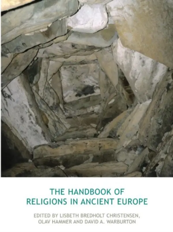 Handbook of Religions in Ancient Europe - Bredholt Christensen, Lisbeth a Hammer, Olav a Warburton, David