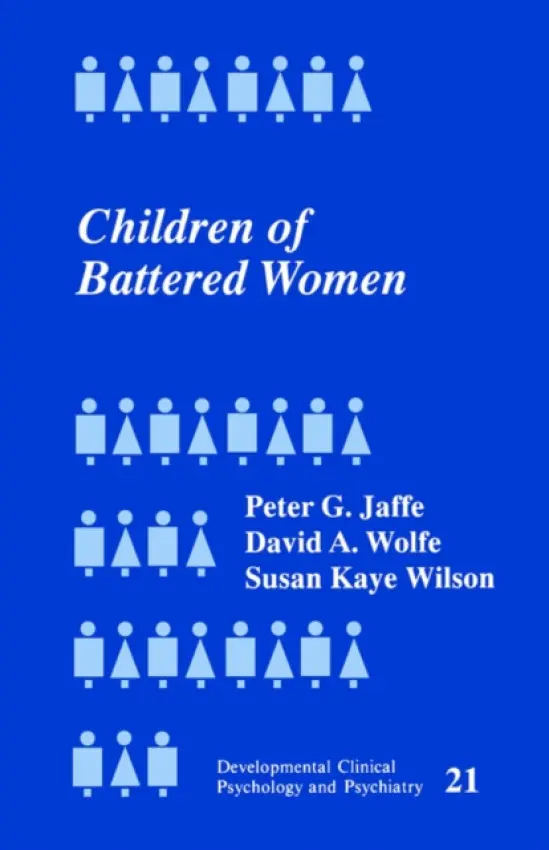 Children of Battered Women - Jaffe, Peter G. a Wolfe, David A. a Wilson, Susan  Kaye