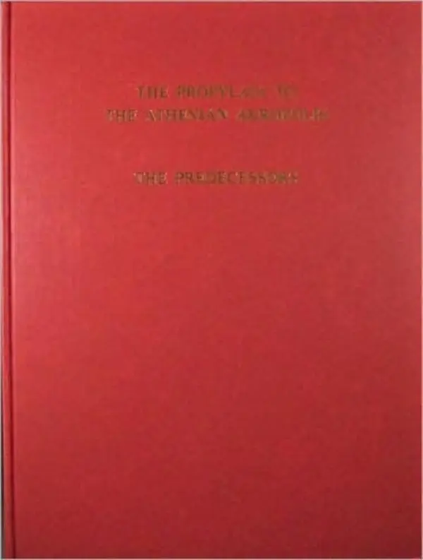 Propylaia to the Athenian Akropolis - Dinsmoor, William B.