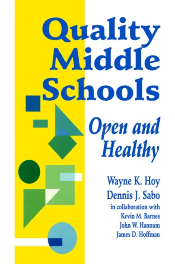 Quality Middle Schools - Hoy, Wayne K. a Sabo, Dennis J. a Barnes, Kevin M. a Hannum, John W. a Hoffman, James D.