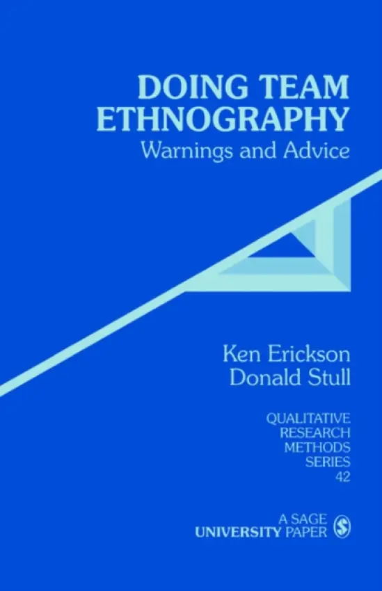 Doing Team Ethnography - Erickson, Kenneth  Cleland a Stull, Donald D.