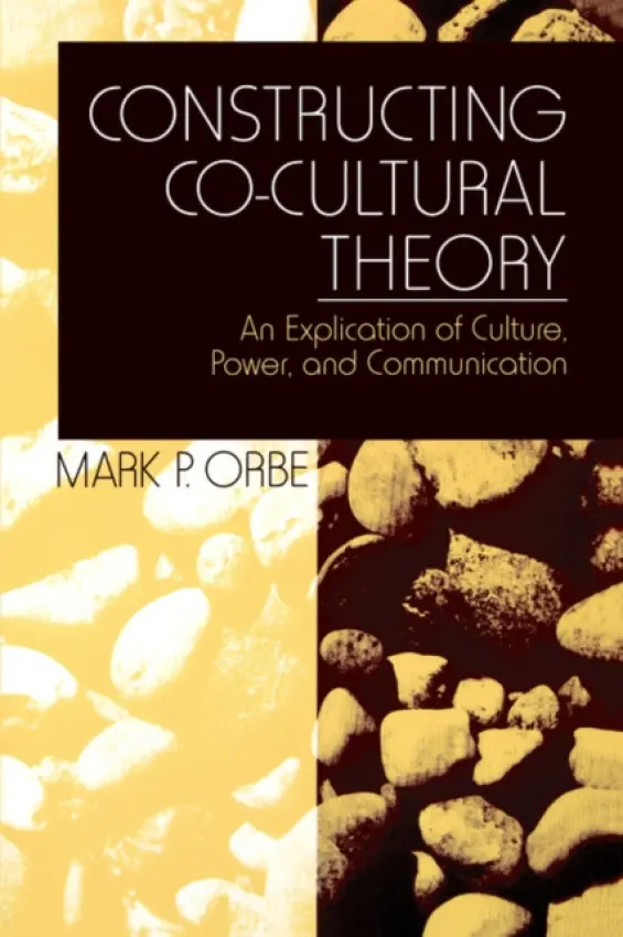 Constructing Co-Cultural Theory - Orbe, Mark P.
