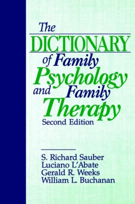 Dictionary of Family Psychology and Family Therapy - Sauber, S . Richard a L'Abate, Luciano a Weeks, Gerald R. a Buchanan, William  L.