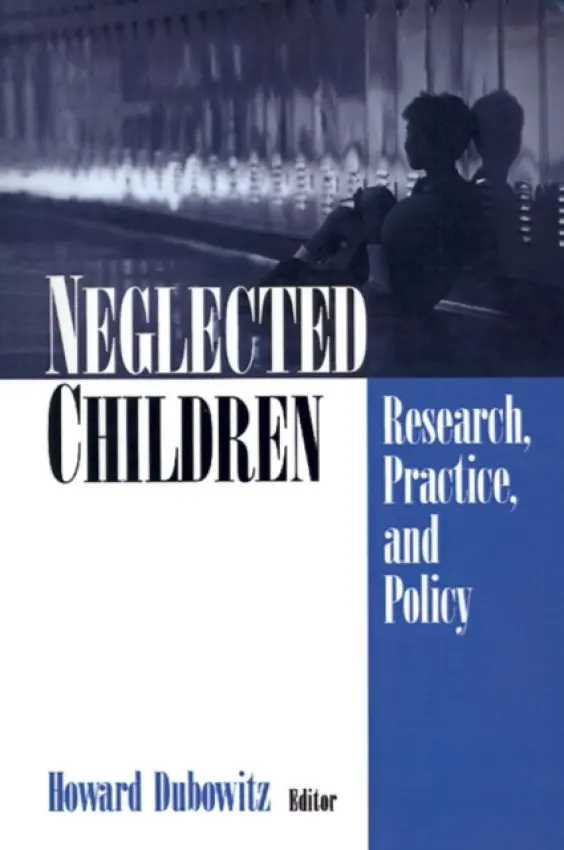 Neglected Children - Dubowitz, Howard