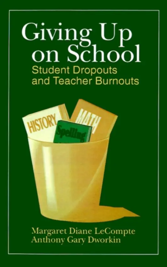 Giving up on School - LeCompte, Margaret Diane a Dworkin, Anthony  Gary