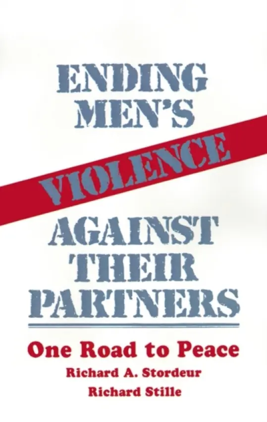 Ending Men's Violence against Their Partners - Stordeur, Richard  A. a Stille, Richard