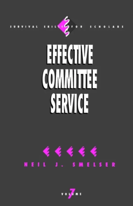 Effective Committee Service - Smelser, Neil J.