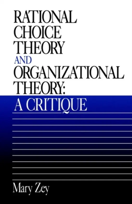 Rational Choice Theory and Organizational Theory - Zey, Mary