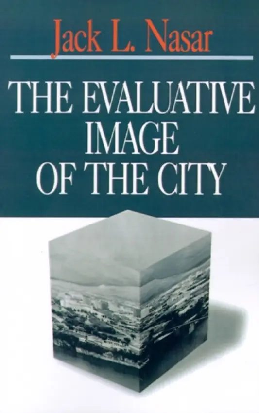 Evaluative Image of the City - Nasar, Jack L
