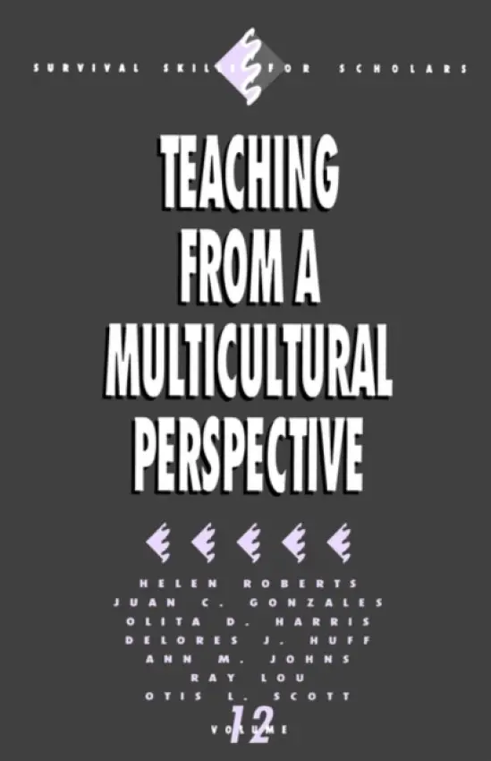 Teaching from a Multicultural Perspective - Roberts, Helen a Gonzalez, Juan  C. a Harris, Olita a Huff, Delores J. a Johns, Ann  M. a Lou, Ray a Scott, Otis