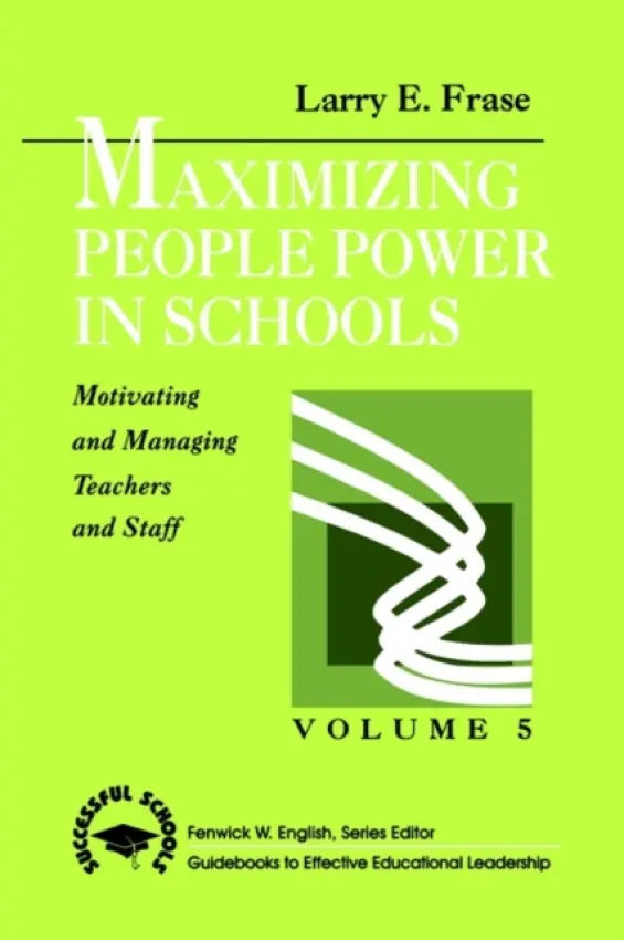 Maximizing People Power in Schools - Frase, Larry E.