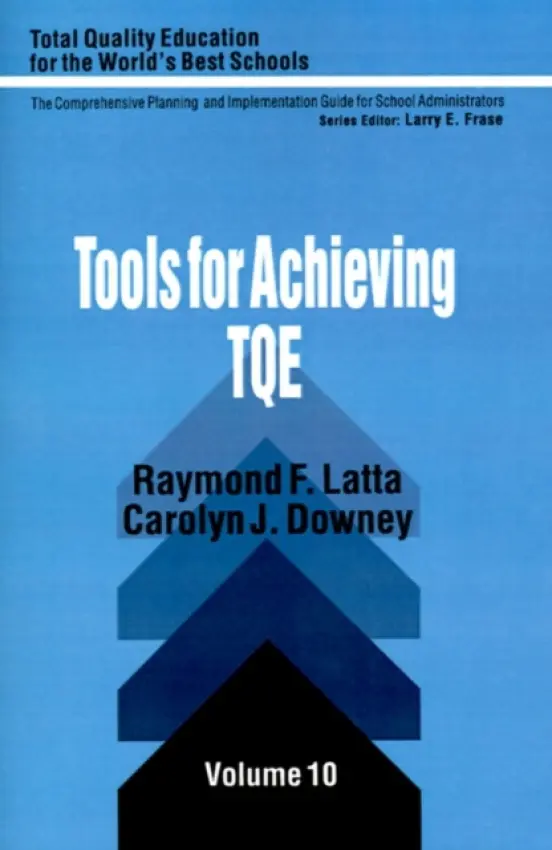 Tools for Achieving Total Quality Education - Latta, Raymond  F. a Downey, Carolyn J.