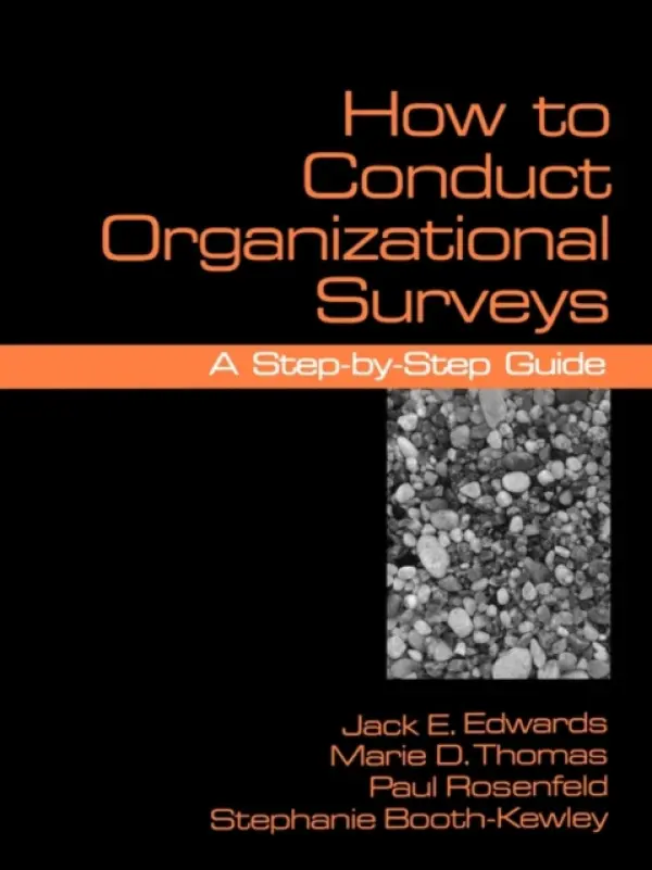 How To Conduct Organizational Surveys - Edwards, Jack a Thomas, Marie D. a Rosenfeld, Paul a Booth-Kewley, Stephanie