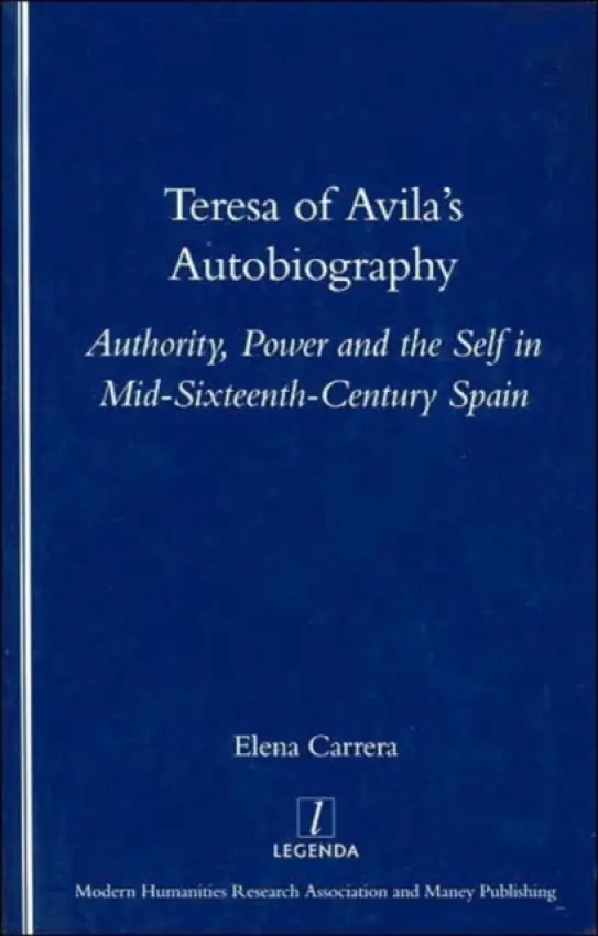 Teresa of Avila's Autobiography - Carrera, Elena