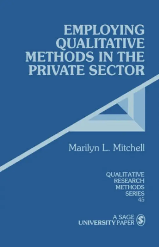 Employing Qualitative Methods in the Private Sector - Mitchell, Marilyn L.