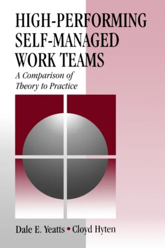 High-Performing Self-Managed Work Teams - Yeatts, Dale E. a Hyten, Cloyd