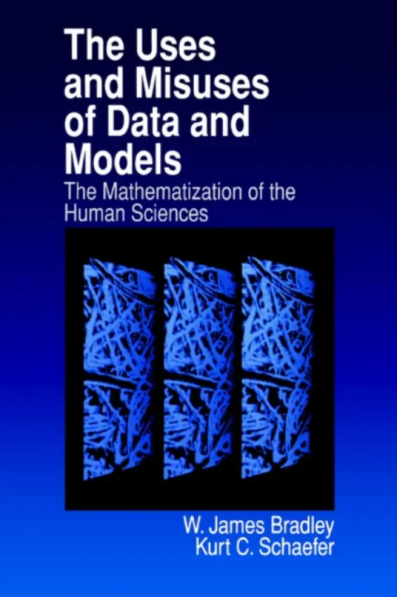 Uses and Misuses of Data and Models - Bradley, W . James a Schaefer, Kurt