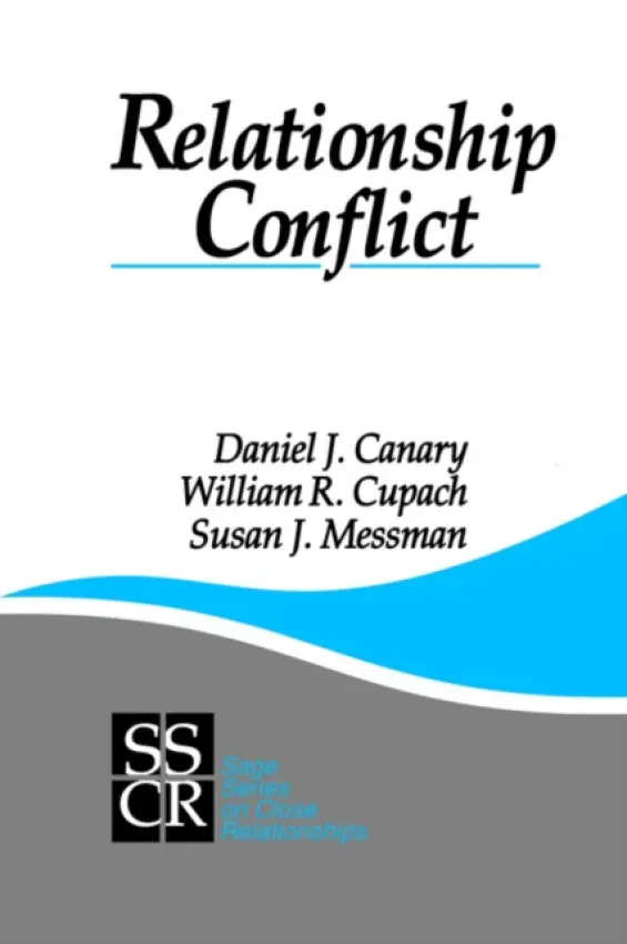 Relationship Conflict - Canary, Daniel J. a Cupach, William R. a Messman, Susan J.