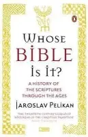 Whose Bible Is It? - Pelikan, Jaroslav