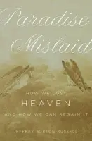 Paradise Mislaid - Russell, Jeffrey Burton (Professor of History and Religious Studies, Professor of History and Religious Studies, University of California, Santa Barbara (Emeritus))