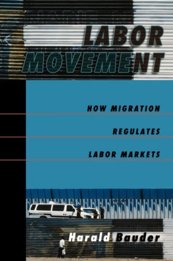 Labor Movement - Bauder, Harald (Associate Professor of Geography, Associate Professor of Geography, University of Guelph, Canada)