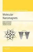 Molecular Nanomagnets - Gatteschi, Dante (University of Florence) a Sessoli, Roberta (University of Florence) a Villain, Jacques (CEA Grenoble)