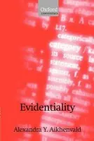 Evidentiality - Aikhenvald, Alexandra Y. (Professor and Associate Director, La Trobe University)