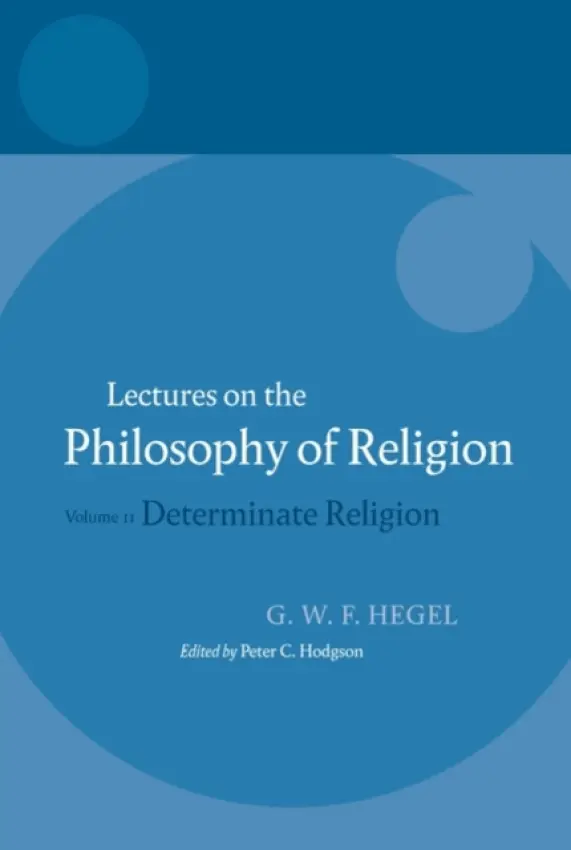Hegel: Lectures on the Philosophy of Religion - Hegel