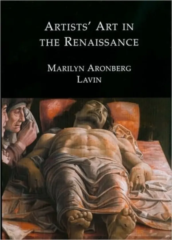 Artists' Art in the Renaissance - Lavin, Marilyn Aronberg