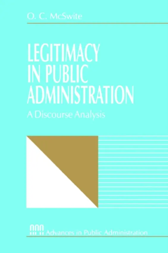Legitimacy in Public Administration - McSwite, O . C.