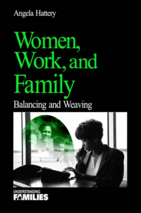 Women, Work, and Families - Hattery, Angela J.