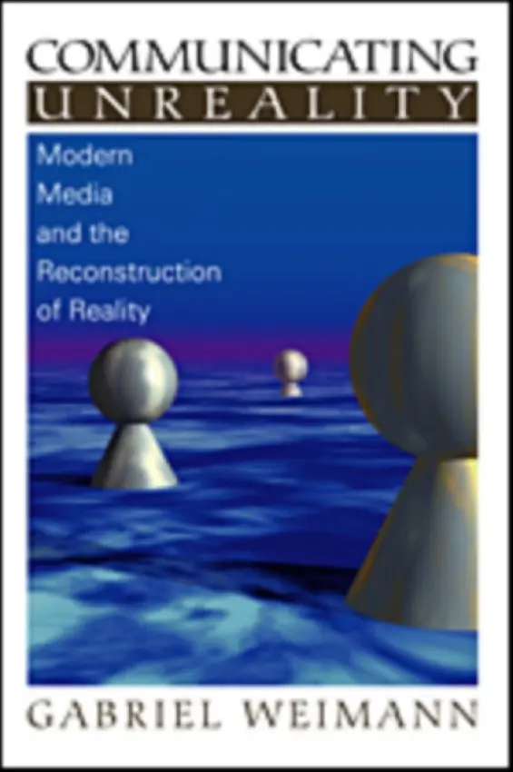 Communicating Unreality - Weimann, Gabriel