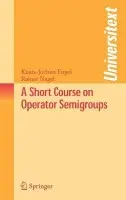 Short Course on Operator Semigroups - Engel, Klaus-Jochen a Nagel, Rainer